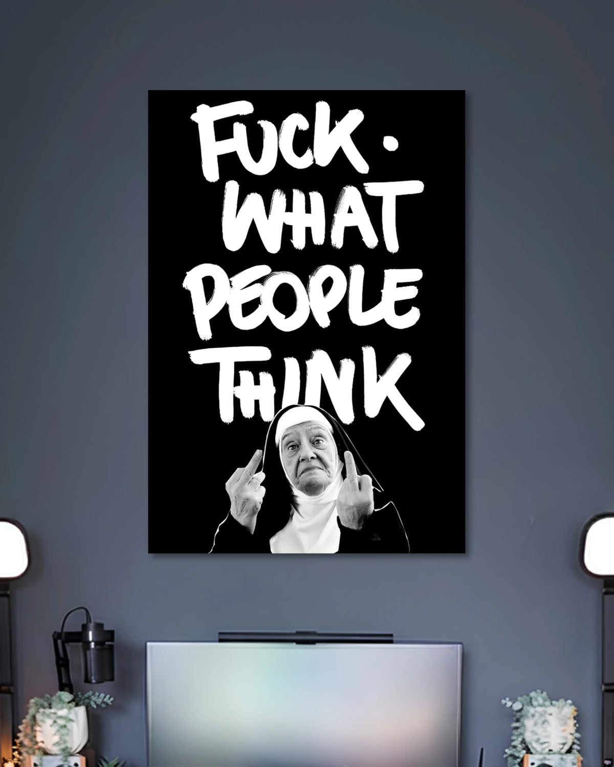Alternative artwork featuring Fuck What People Think Defiant Nun Quote Poster