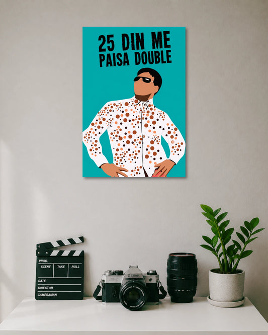 25 Din Mein Paisa Double Meme Poster poster design: A man in sunglasses and a polka dot shirt sits beneath the iconic “25 Din Me Paisa Double” dialogue. The bright turquoise background and minimalist illustration give this pop culture poster a playful, instantly recognisable look.