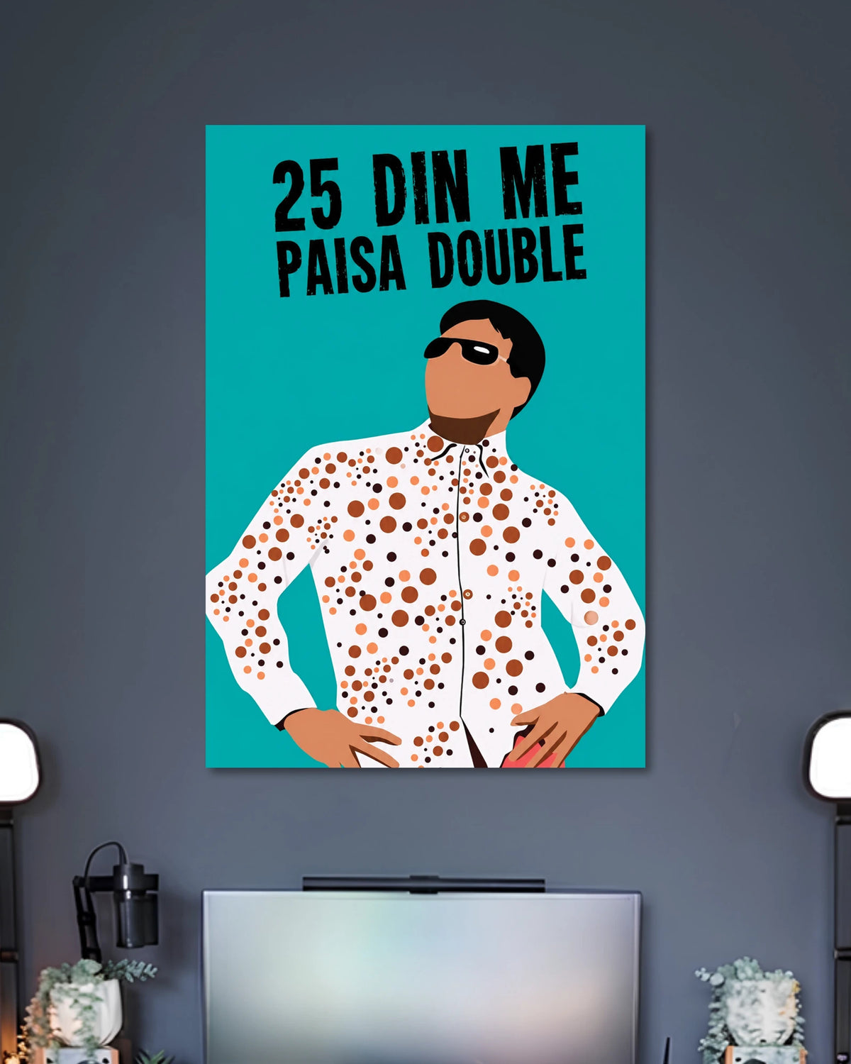 25 Din Mein Paisa Double Meme Poster poster design: A man in sunglasses and a polka dot shirt sits beneath the iconic “25 Din Me Paisa Double” dialogue. The bright turquoise background and minimalist illustration give this pop culture poster a playful, instantly recognisable look.