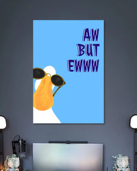 Aw But Ewww Funny Pear Poster poster design: A sunglasses wearing pear stands against a bright blue background alongside the phrase “Aw But Ewww.” The quirky illustration adds a playful pop culture touch to bedrooms, workspaces, and creative corners.