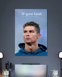 Alternative artwork featuring Cristiano Ronaldo If You Lost Poster