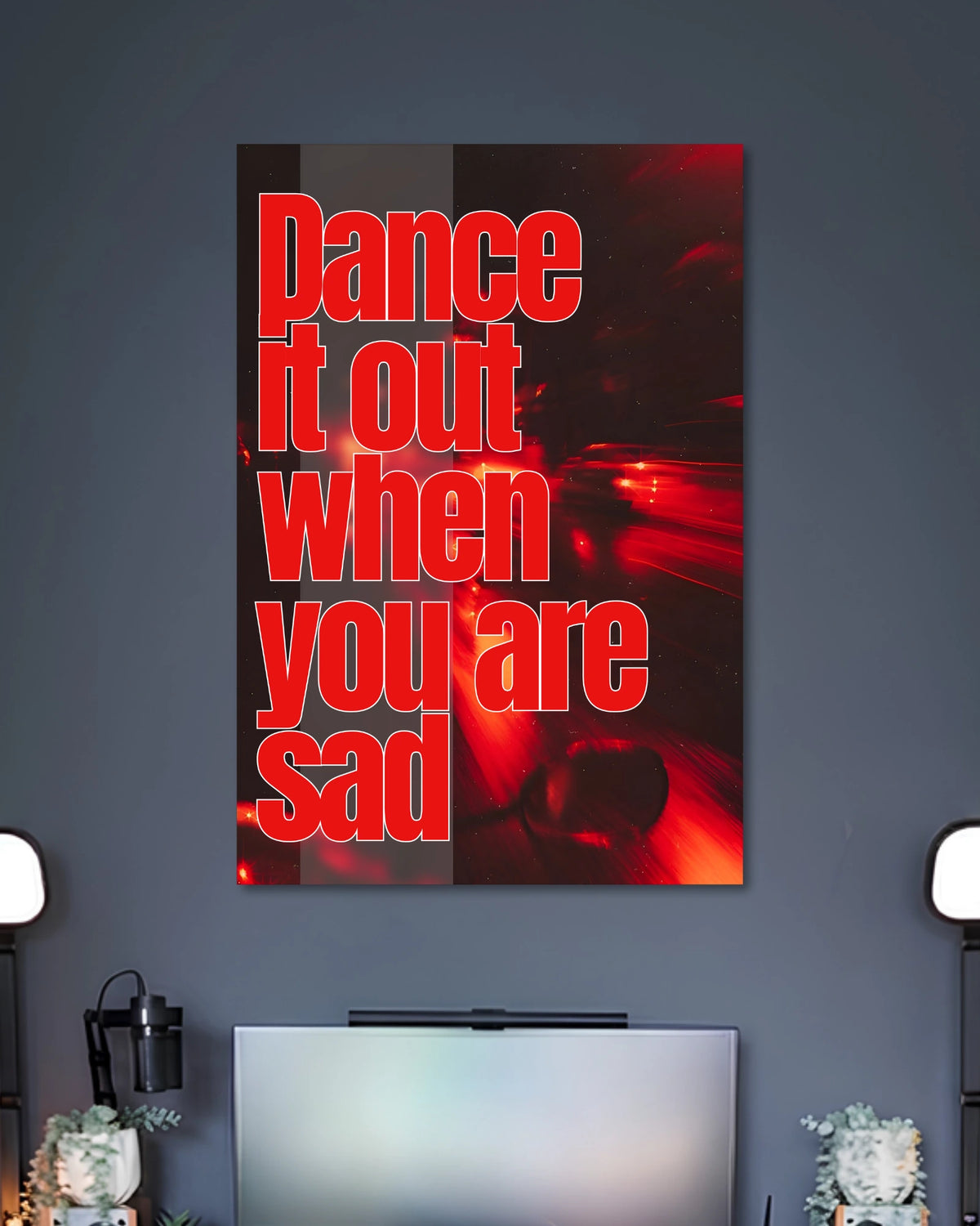 Alternative artwork featuring Dance It Out When You Are Sad Quote Poster
