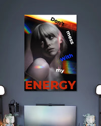 Collage poster with a grayscale portrait of a woman, rainbow light accents and the words Don't mess with my ENERGY.