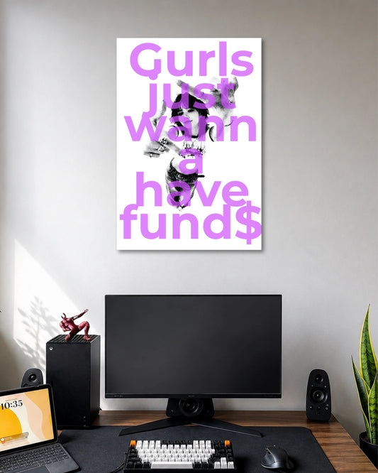 White collage poster with large lavender Gurls just wanna have fund$ lettering and a black-and-white woman portrait.