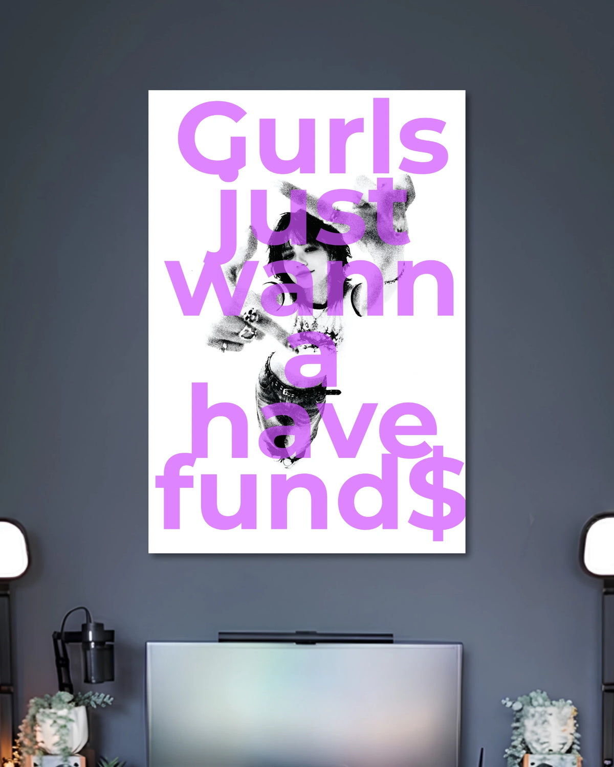 White collage poster with large lavender Gurls just wanna have fund$ lettering and a black-and-white woman portrait.