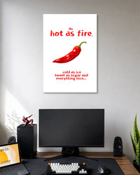 Hot as Fire Chili Pepper Typography Poster poster design: A playful typography poster featuring a bright red chili pepper with the phrase “As hot as fire, cold as ice, sweet as sugar and everything nice.” Perfect for fans of quirky wall decor.
