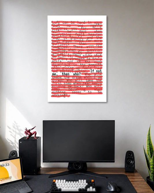 If Not Me, Then Who? Motivational Poster poster artwork