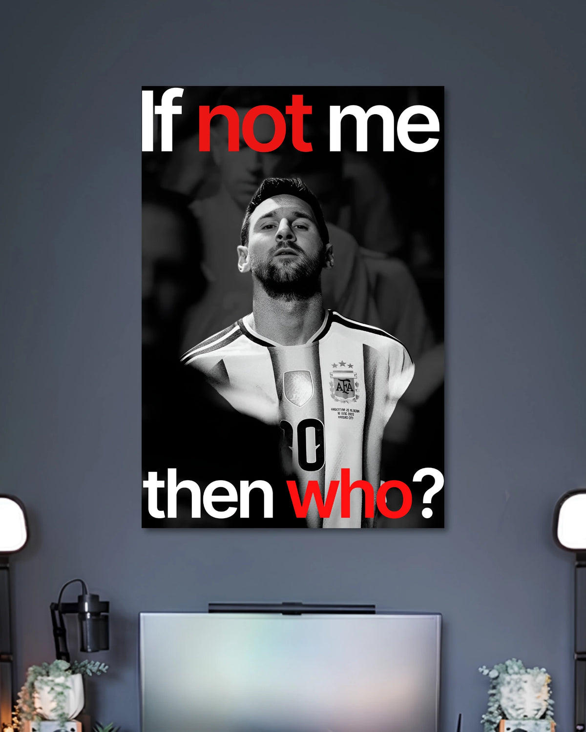 Alternative artwork featuring Lionel Messi If Not Me Then Who Football Poster
