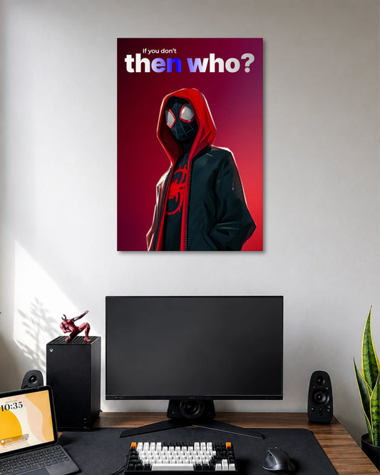 Masked Miles Morales wearing a red hoodie under the words If you don't then who on a dark magenta background.
