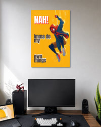 Bright yellow poster showing Miles Morales swinging upside down with NAH! and Imma do my own things lettering.