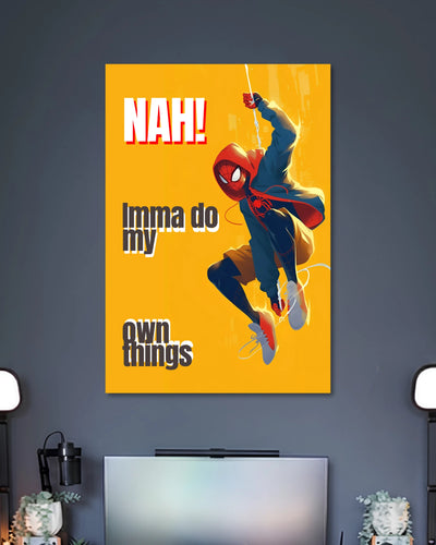 Bright yellow poster showing Miles Morales swinging upside down with NAH! and Imma do my own things lettering.