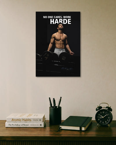 No One Cares Work Hard Gym Motivational Poster poster artwork