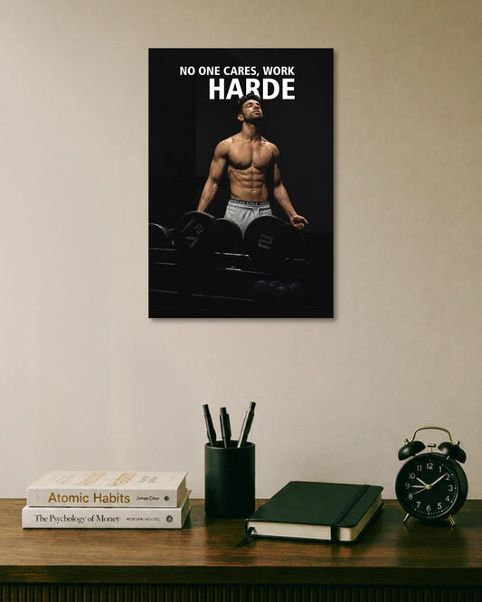 No One Cares Work Hard Gym Motivational Poster poster artwork