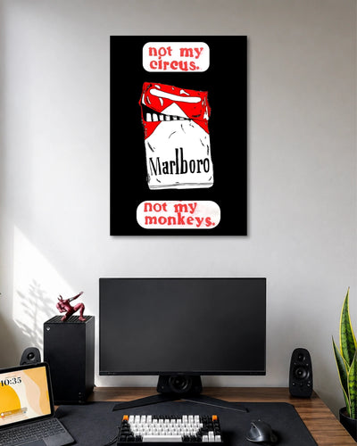 Not My Circus Not My Monkeys Poster poster design: A hand-drawn cigarette pack sits between two white panels reading “not my circus” and “not my monkeys.” The black background, distressed red lettering and monochrome packaging create a rebellious graphic design built around a familiar expression.
