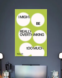 Alternative artwork featuring Overthinking Too Much Minimalist Quote Poster