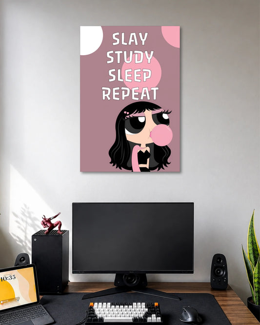 Mauve-pink poster with SLAY STUDY SLEEP REPEAT lettering above a black-haired cartoon girl blowing pink bubblegum.