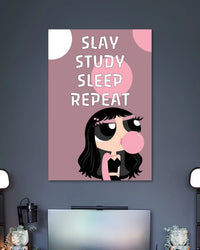 Mauve-pink poster with SLAY STUDY SLEEP REPEAT lettering above a black-haired cartoon girl blowing pink bubblegum.