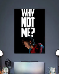 Alternative artwork featuring Spider-Man Why Not Me Marvel Movie Poster