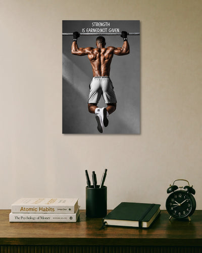 Strength Is Earned Not Given Fitness Poster poster artwork
